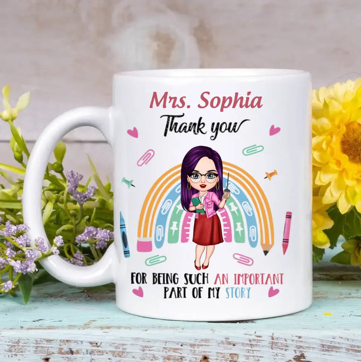 Personalized Custom White Mug - Birthday, Teacher's Day Gift For Teacher - Thank You For Being Such An Important Part