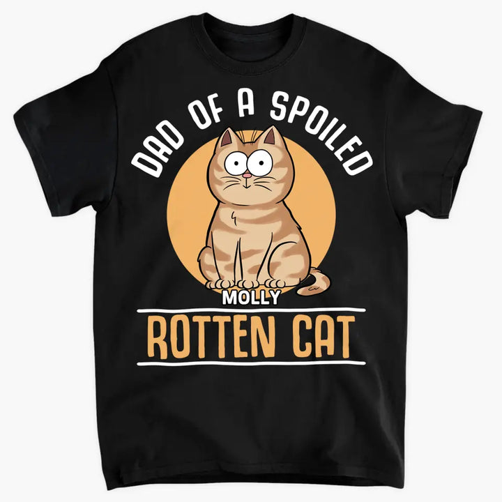 Personalized Custom T-Shirt - Gift For Cat Dad, Cat Mom, Pet Lover - Mom Of Spoiled Cat