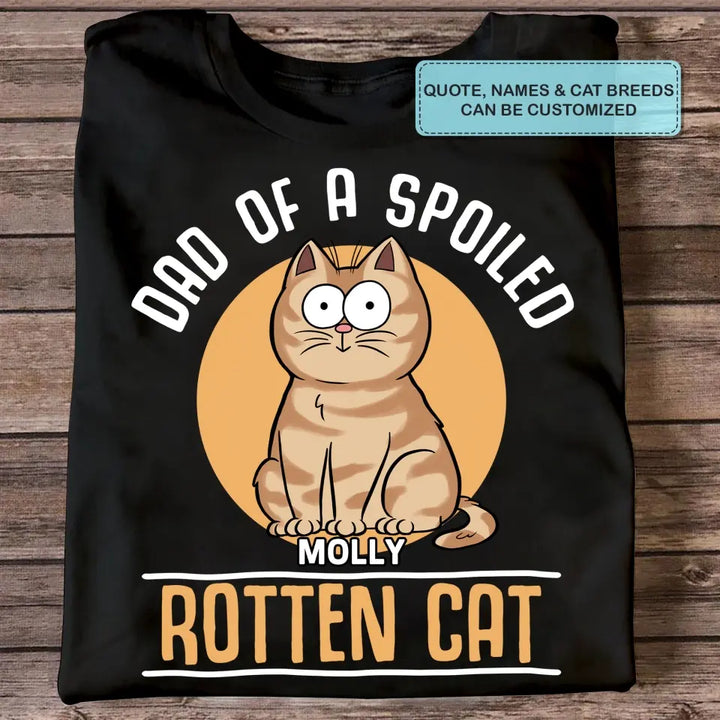 Personalized Custom T-Shirt - Gift For Cat Dad, Cat Mom, Pet Lover - Mom Of Spoiled Cat