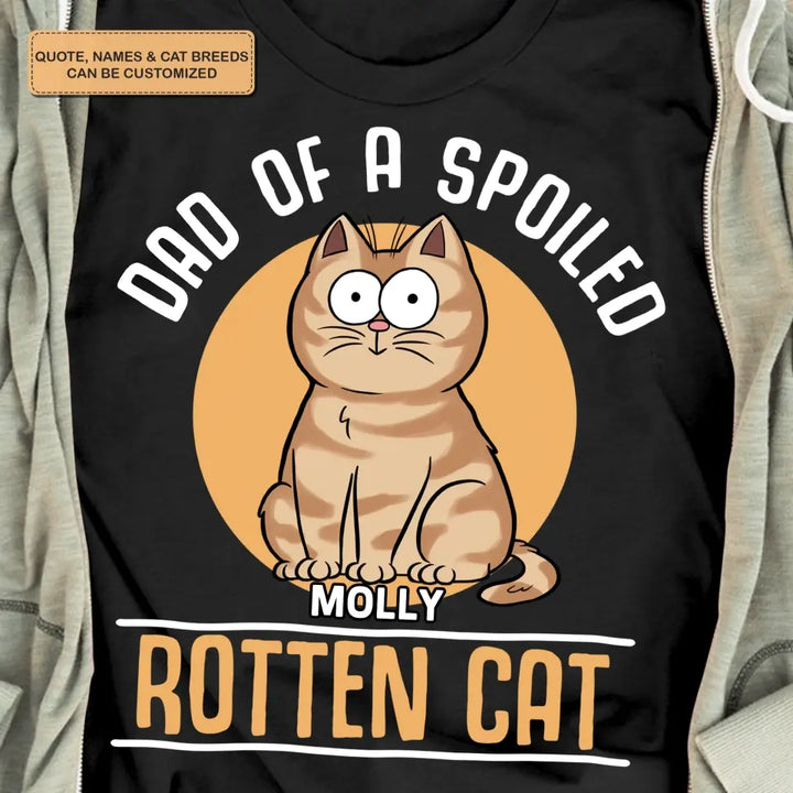 Personalized Custom T-Shirt - Gift For Cat Dad, Cat Mom, Pet Lover - Mom Of Spoiled Cat