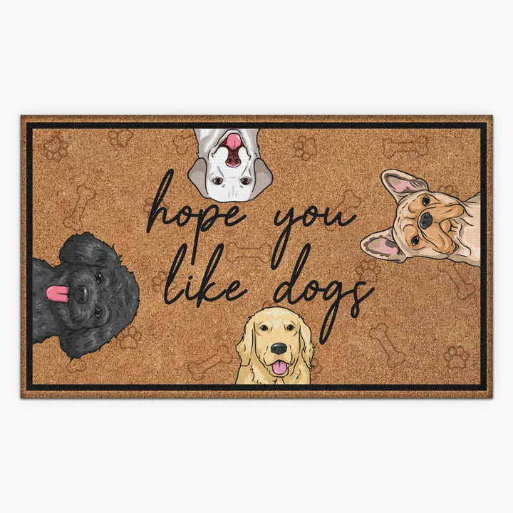 Personalized Custom Doormat - Welcoming, Birthday Gift, Mother's Day, Father's Day Gift For Dog Lover, Dog Mom, Dog Dad - Hope You Like Dog
