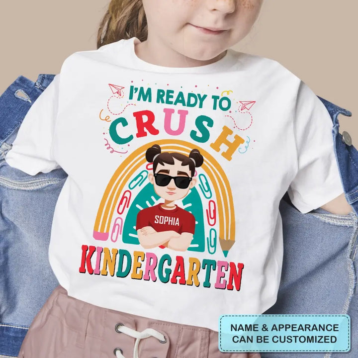 Personalized Custom T-shirt - Birthday, Back To School, Kindergarten, First, Second, Third, Fourth, Fifth Grade, Pre-K Gift For Kid - I'm Ready To Crush Kindergarten