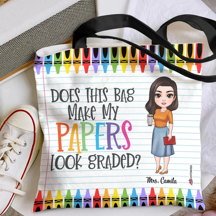 Personalized Custom Tote Bag - Teacher's Day, Birthday Gift For Teacher - Does This Bag Make My Papers Look Graded