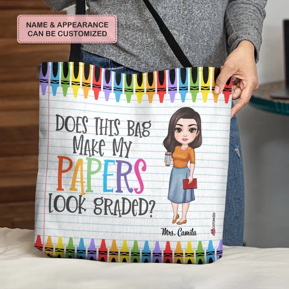 Personalized Custom Tote Bag - Teacher's Day, Birthday Gift For Teacher - Does This Bag Make My Papers Look Graded