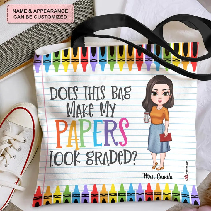 Personalized Custom Tote Bag - Teacher's Day, Birthday Gift For Teacher - Does This Bag Make My Papers Look Graded