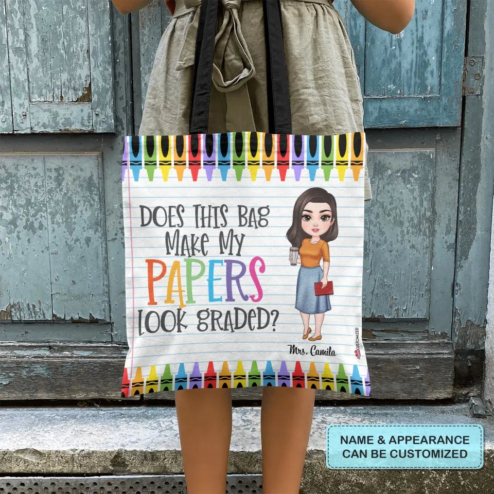 Personalized Custom Tote Bag - Teacher's Day, Birthday Gift For Teacher - Does This Bag Make My Papers Look Graded