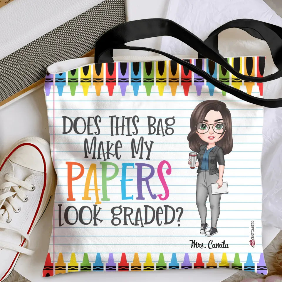 Personalized Custom Tote Bag - Teacher's Day, Birthday Gift For Teacher - Does This Bag Make My Papers Look Graded