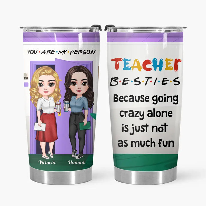 Personalized Custom Tumbler - Teacher's Day, Birthday Gift For Colleague, Teacher - Teacher Besties