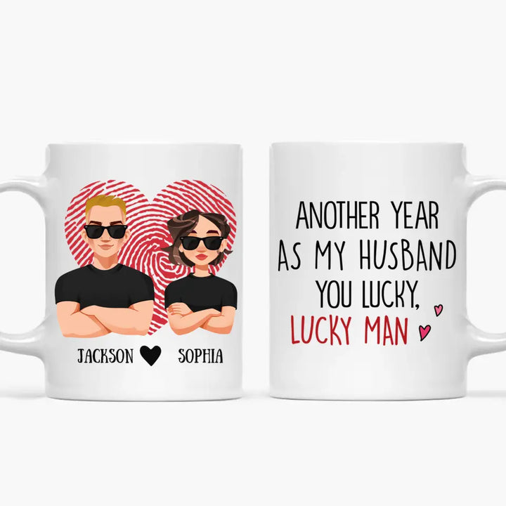 Personalized Custom White Mug - Birthday, Anniversary Gift For Couple - Another Year As My Husband You Lucky Man