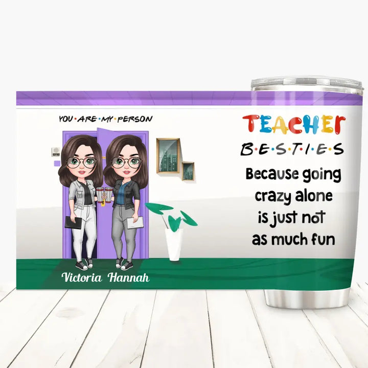 Personalized Custom Tumbler - Teacher's Day, Birthday Gift For Colleague, Teacher - Teacher Besties