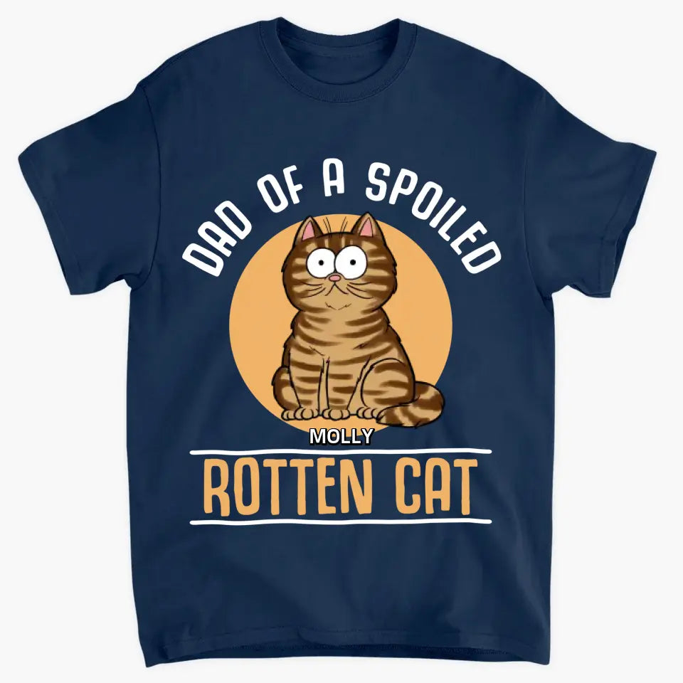 Personalized Custom T-Shirt - Gift For Cat Dad, Cat Mom, Pet Lover - Mom Of Spoiled Cat
