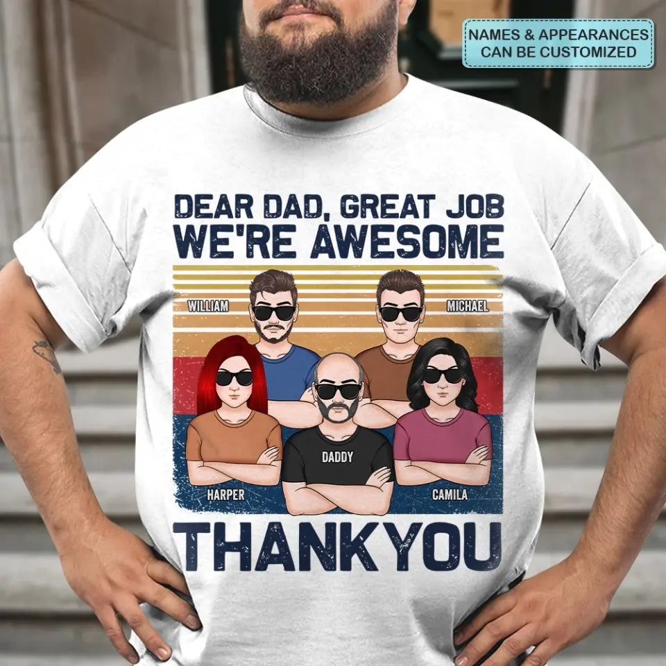 Personalized Custom T-shirt - Father's Day, Birthday Gift For Dad, Grandpa, Husband - Dear Dad Great Job We're Awesome Thank You