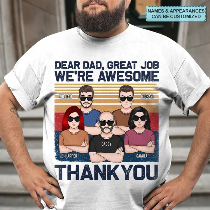 Personalized Custom T-shirt - Father's Day, Birthday Gift For Dad, Grandpa, Husband - Dear Dad Great Job We're Awesome Thank You