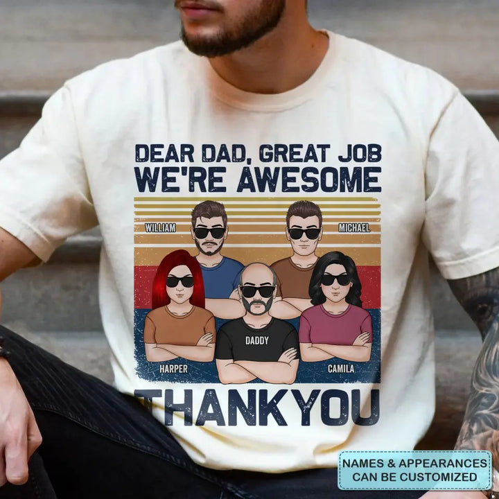 Personalized Custom T-shirt - Father's Day, Birthday Gift For Dad, Grandpa, Husband - Dear Dad Great Job We're Awesome Thank You