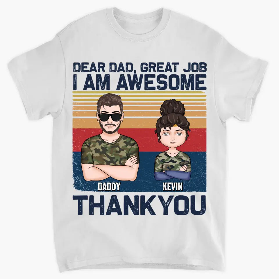 Personalized Custom T-shirt - Father's Day, Birthday Gift For Dad, Grandpa, Husband - Dear Dad Great Job We're Awesome Thank You