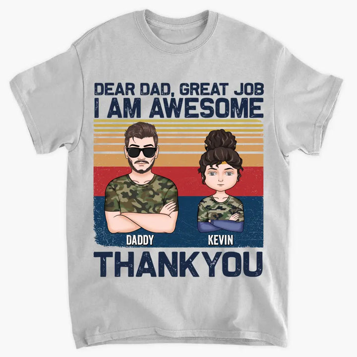 Personalized Custom T-shirt - Father's Day, Birthday Gift For Dad, Grandpa, Husband - Dear Dad Great Job We're Awesome Thank You