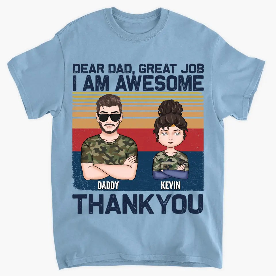 Personalized Custom T-shirt - Father's Day, Birthday Gift For Dad, Grandpa, Husband - Dear Dad Great Job We're Awesome Thank You
