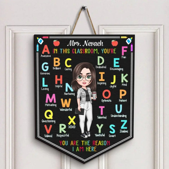 Personalized Custom Door Sign - Welcoming, Birthday, Teacher's Day Gift For Teacher - When You Enter This Classroom