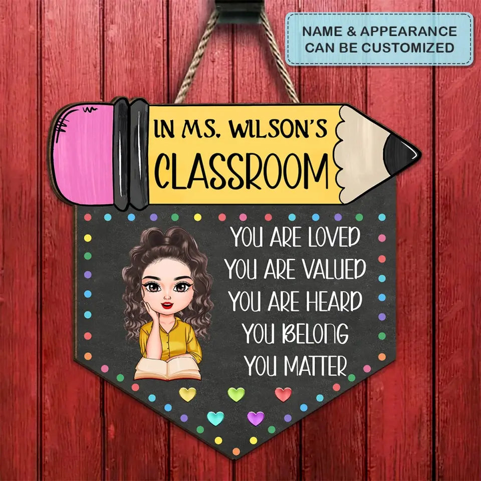 Personalized Custom Door Sign - Welcoming, Teacher's Day, Birthday Gift For Teacher - In This Class You Are Loved
