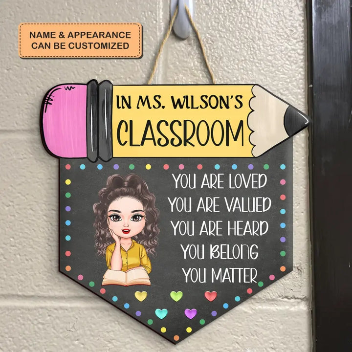 Personalized Custom Door Sign - Welcoming, Teacher's Day, Birthday Gift For Teacher - In This Class You Are Loved