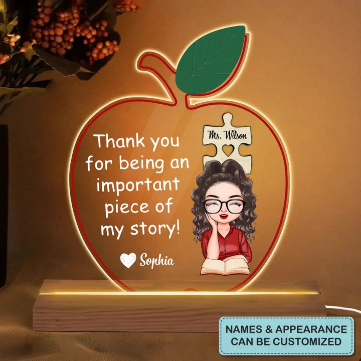 Personalized Custom 3D LED Light Wooden Base - Teacher's Day, Birthday Gift For Teacher - Thank You For Being An Important Piece Of My Story
