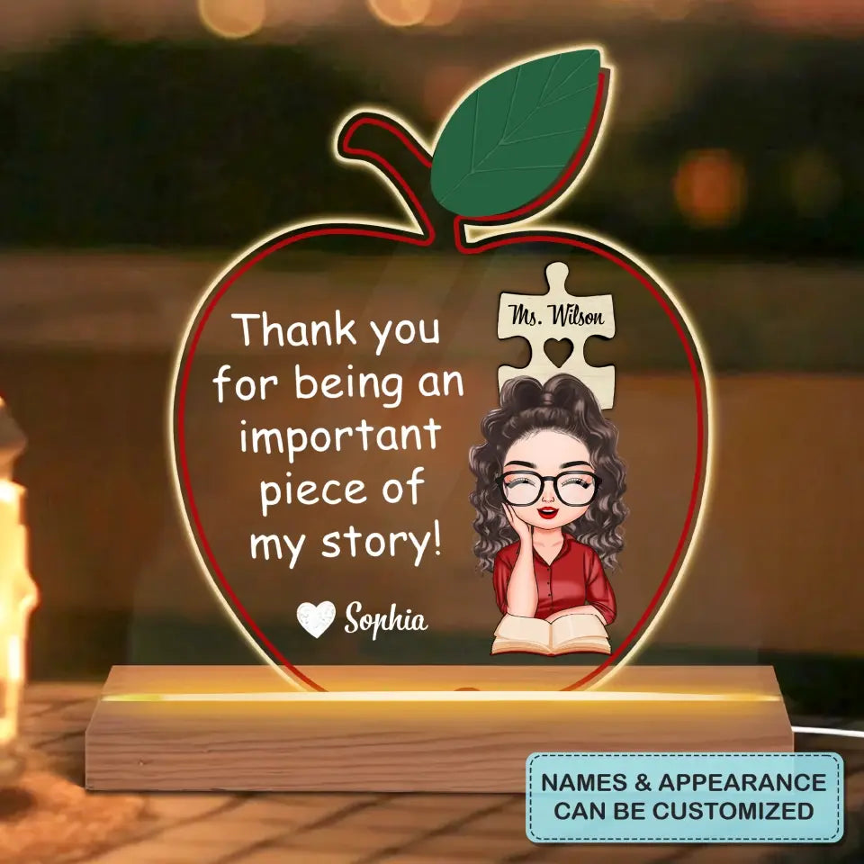Personalized Custom 3D LED Light Wooden Base - Teacher's Day, Birthday Gift For Teacher - Thank You For Being An Important Piece Of My Story