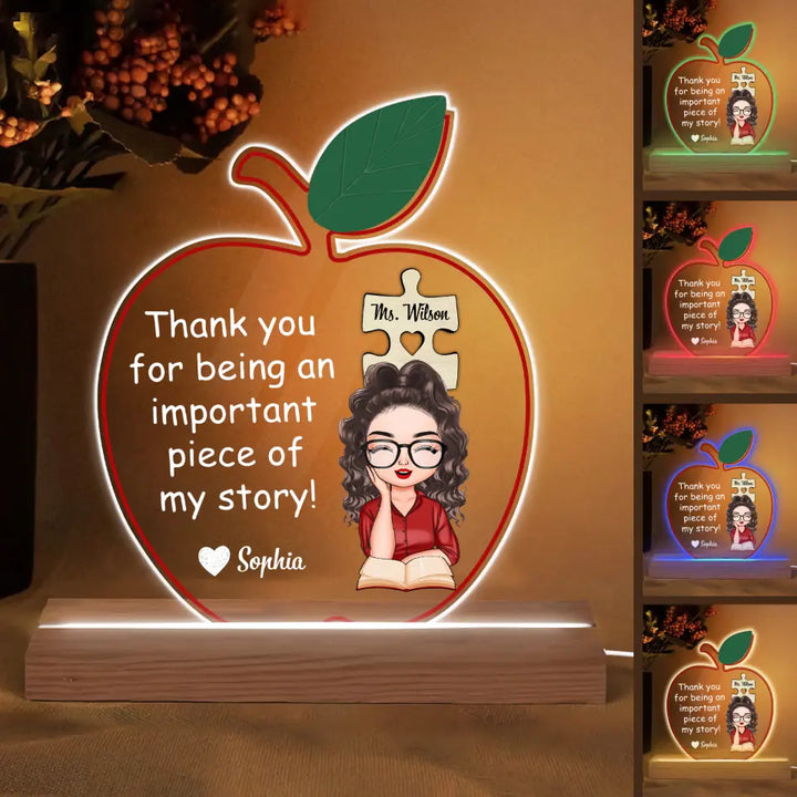 Personalized Custom 3D LED Light Wooden Base - Teacher's Day, Birthday Gift For Teacher - Thank You For Being An Important Piece Of My Story