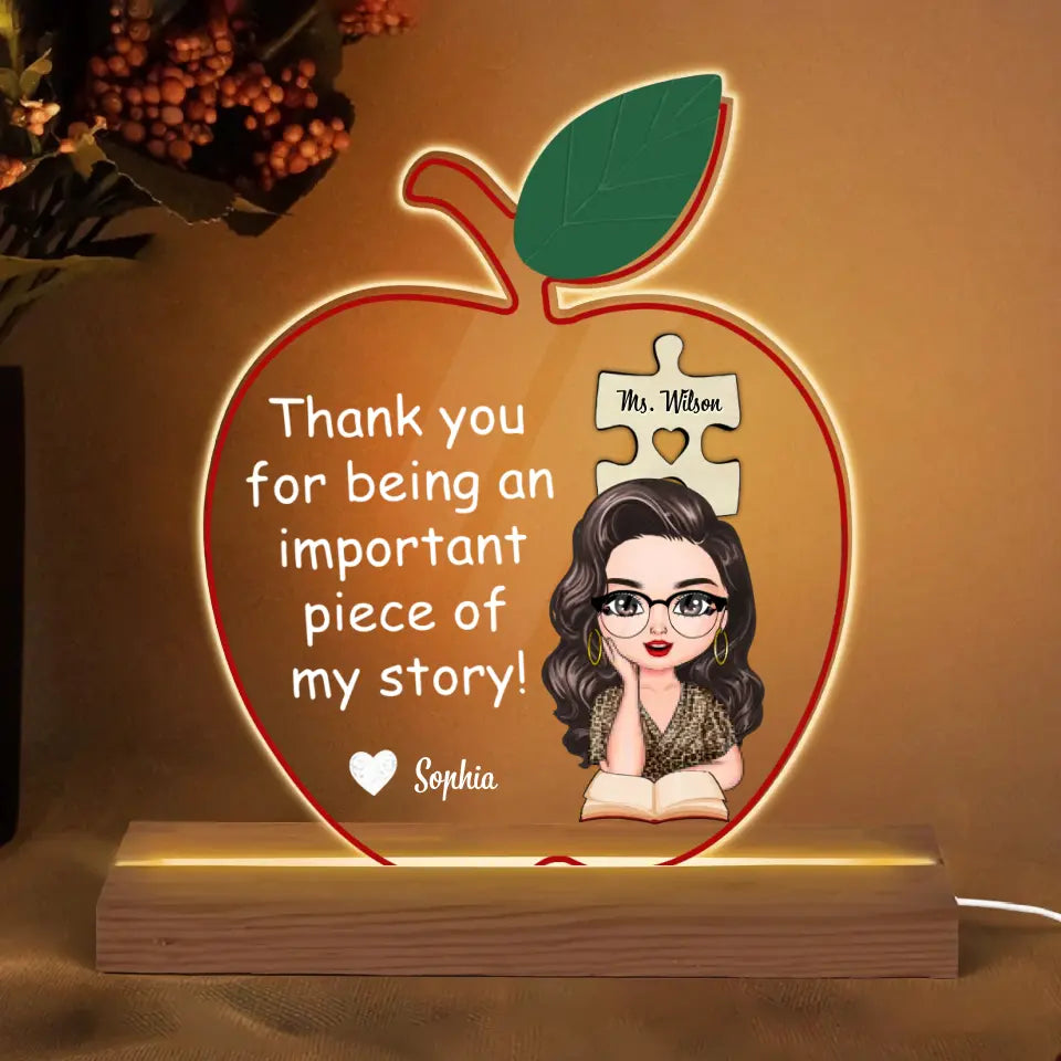Personalized Custom 3D LED Light Wooden Base - Teacher's Day, Birthday Gift For Teacher - Thank You For Being An Important Piece Of My Story