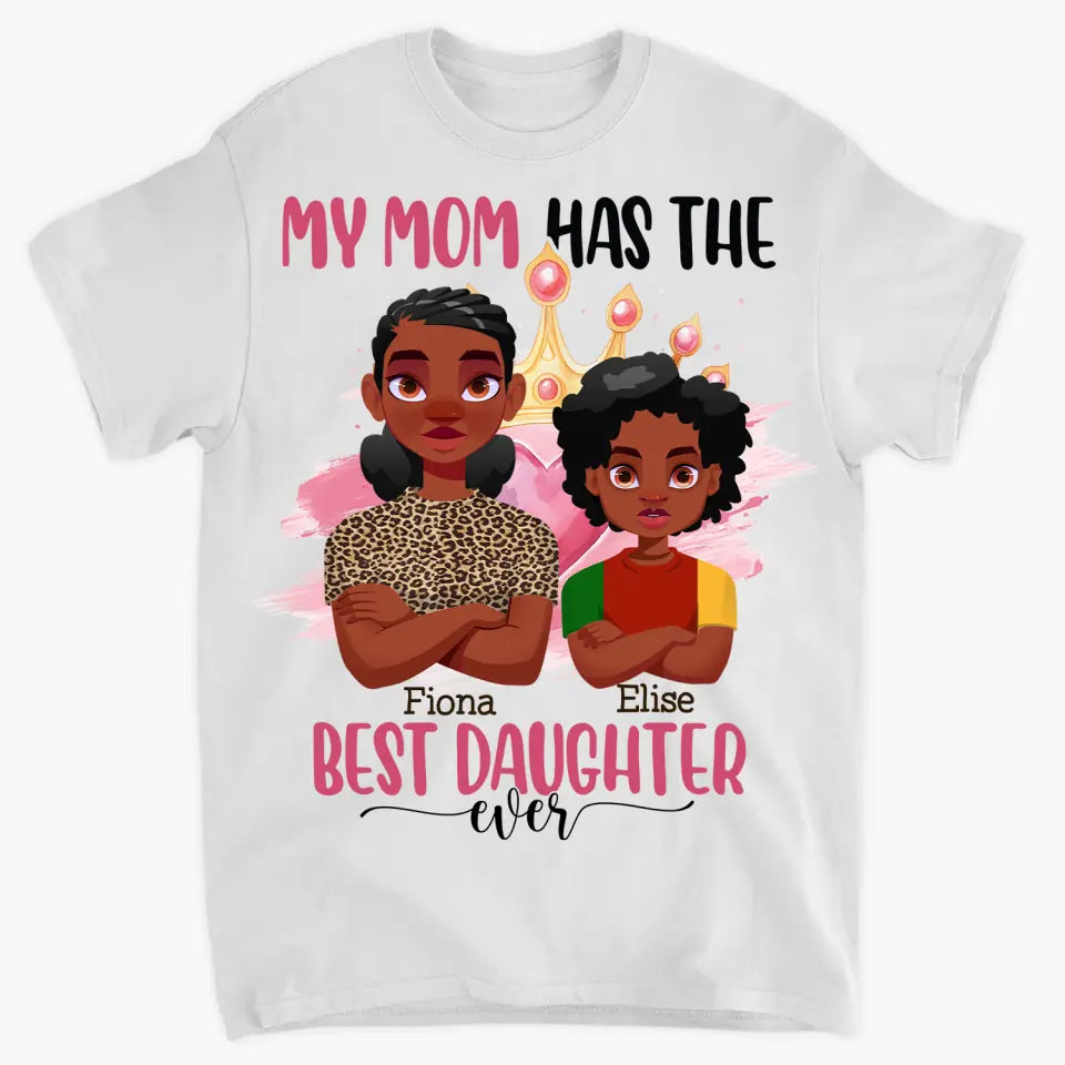 Personalized Custom T-shirt - Mother's Day Gift For Grandma - My Mom Has The Best Daughter Ever