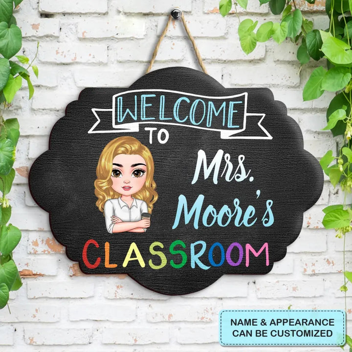 Personalized Custom Door Sign - Welcoming, Birthday, Teacher's Day Gift For Teacher - Welcome To Classroom