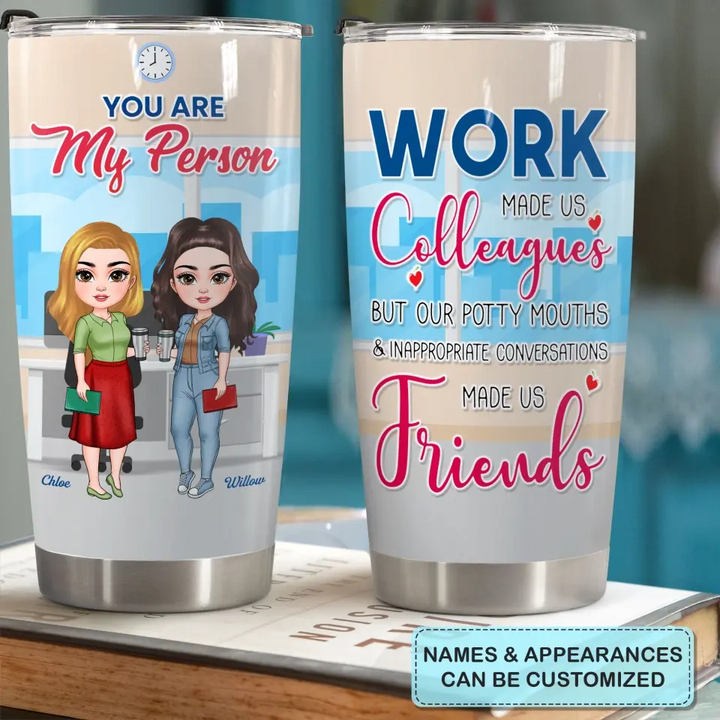 Personalized Custom Tumbler - Birthday Gift For Colleague, Office Staff - You Are My Person