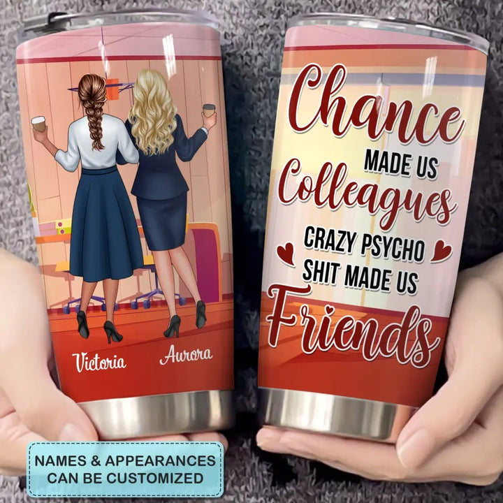 Personalized Custom Tumbler - Birthday Gift For Colleague, Office Staff - Chance Made Us Colleagues