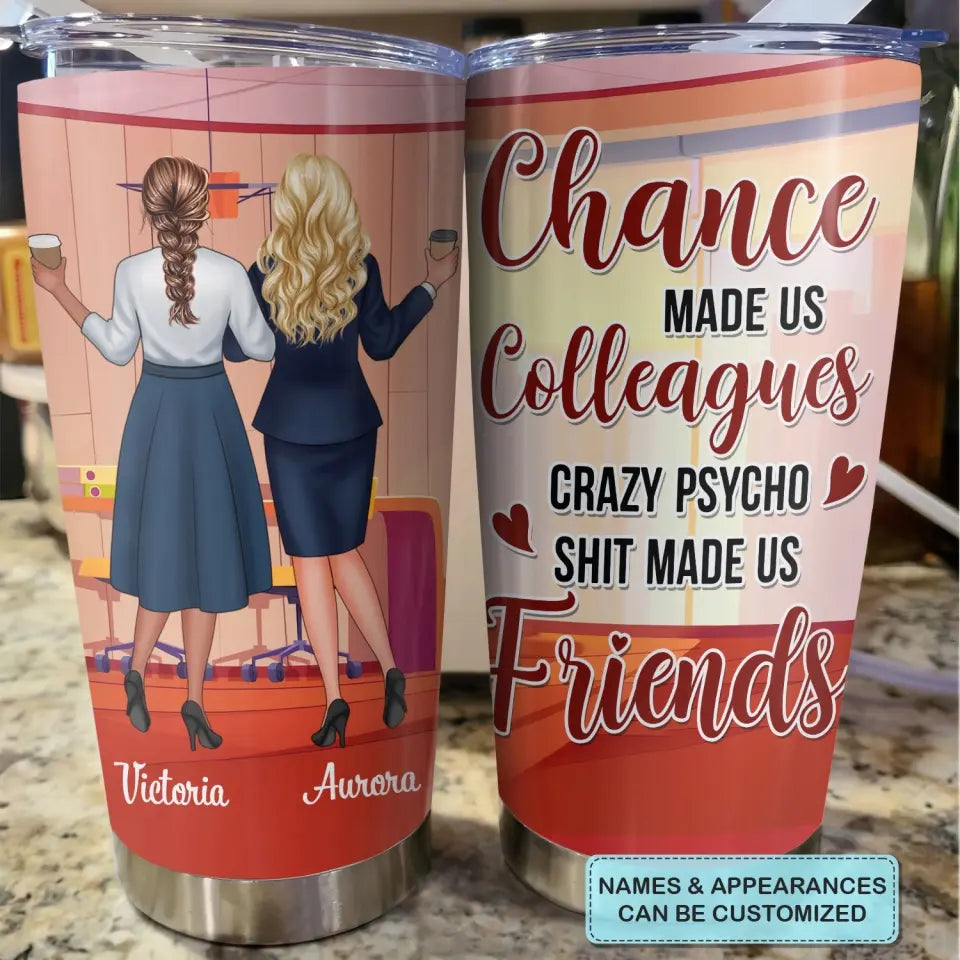 Personalized Custom Tumbler - Birthday Gift For Colleague, Office Staff - Chance Made Us Colleagues