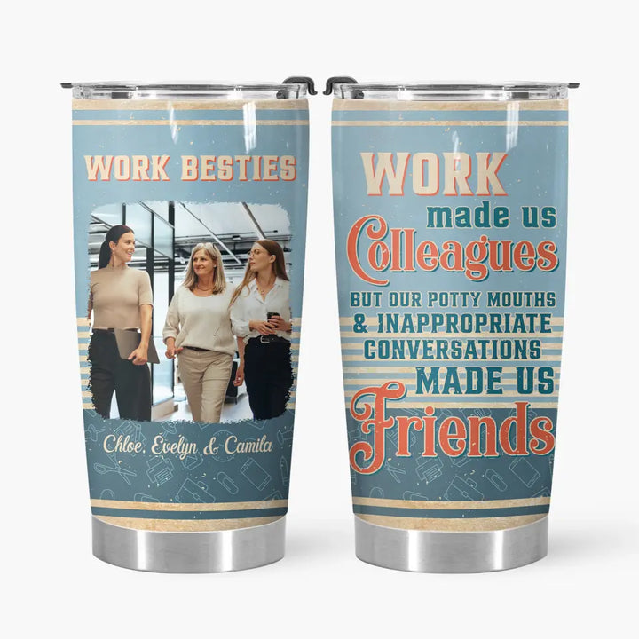 Personalized Custom Tumbler - Birthday Gift For Office Staff, Colleague - Work Made Us Colleagues