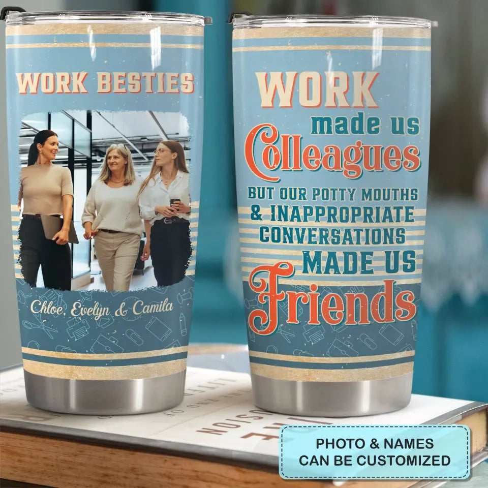 Personalized Custom Tumbler - Birthday Gift For Office Staff, Colleague - Work Made Us Colleagues