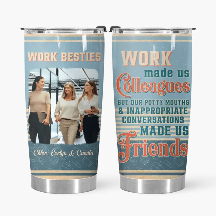 Personalized Custom Tumbler - Birthday Gift For Office Staff, Colleague - Work Made Us Colleagues
