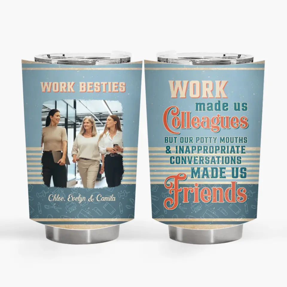 Personalized Custom Tumbler - Birthday Gift For Office Staff, Colleague - Work Made Us Colleagues