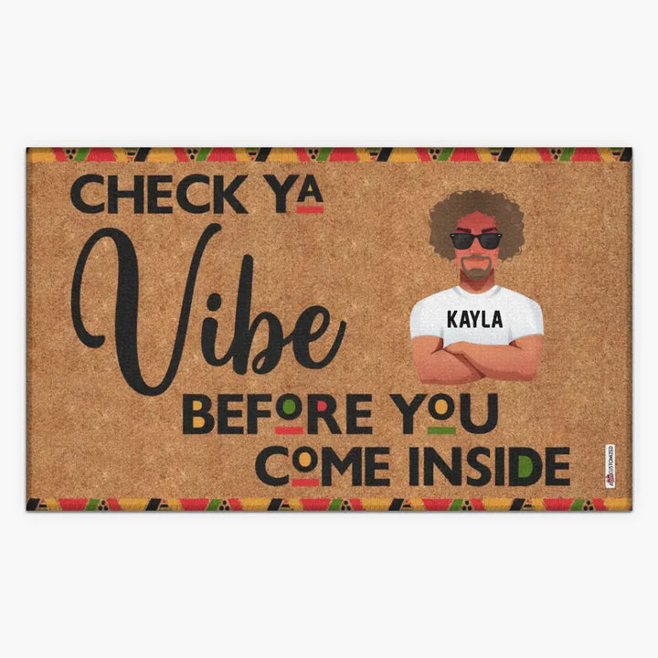 Personalized Doormat - Juneteenth, Welcoming Gift For Family - Check Ya Vibe Before You Come Inside ARND005