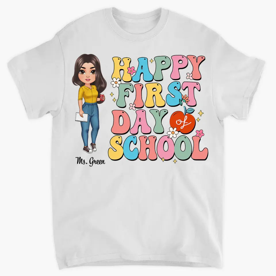 Personalized Custom T-shirt - Teacher's Day Gift For Teacher - Happy First Day Of School V2