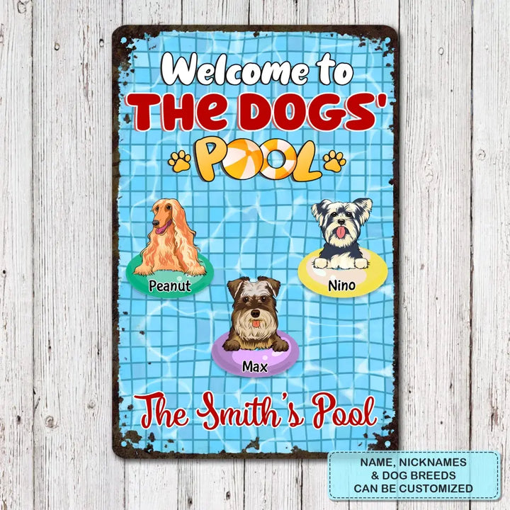 Personalized Custom Metal Sign - Birthday Gift For Dog Lover, Dog Dad, Dog Mom - Welcome To The Dogs' Pool