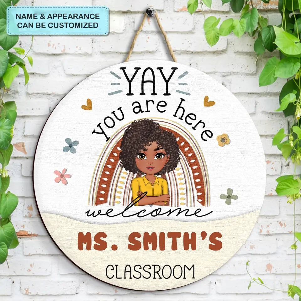 Personalized Custom Door Sign - Welcoming, Teacher's Day Gift For Teacher - Yay You Are Here