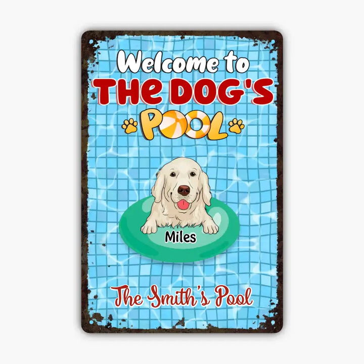Personalized Custom Metal Sign - Birthday Gift For Dog Lover, Dog Dad, Dog Mom - Welcome To The Dogs' Pool