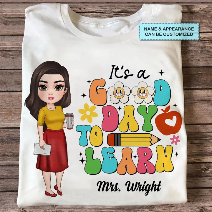 Personalized Custom T-shirt - Teacher's Day Gift For Teacher - It's A Good Day To Learn