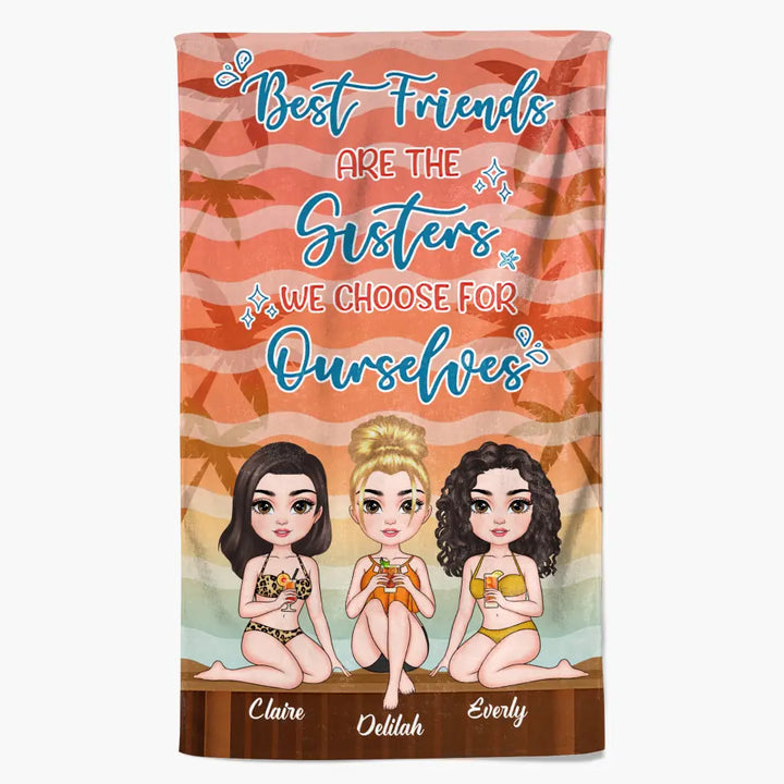 Personalized Custom Beach Towel - Vacation Gift, Summer Gift For Bestie, Friend, Beach Lover, Beach Girl - Best Friends Are The Sisters We Choose For Ourselves