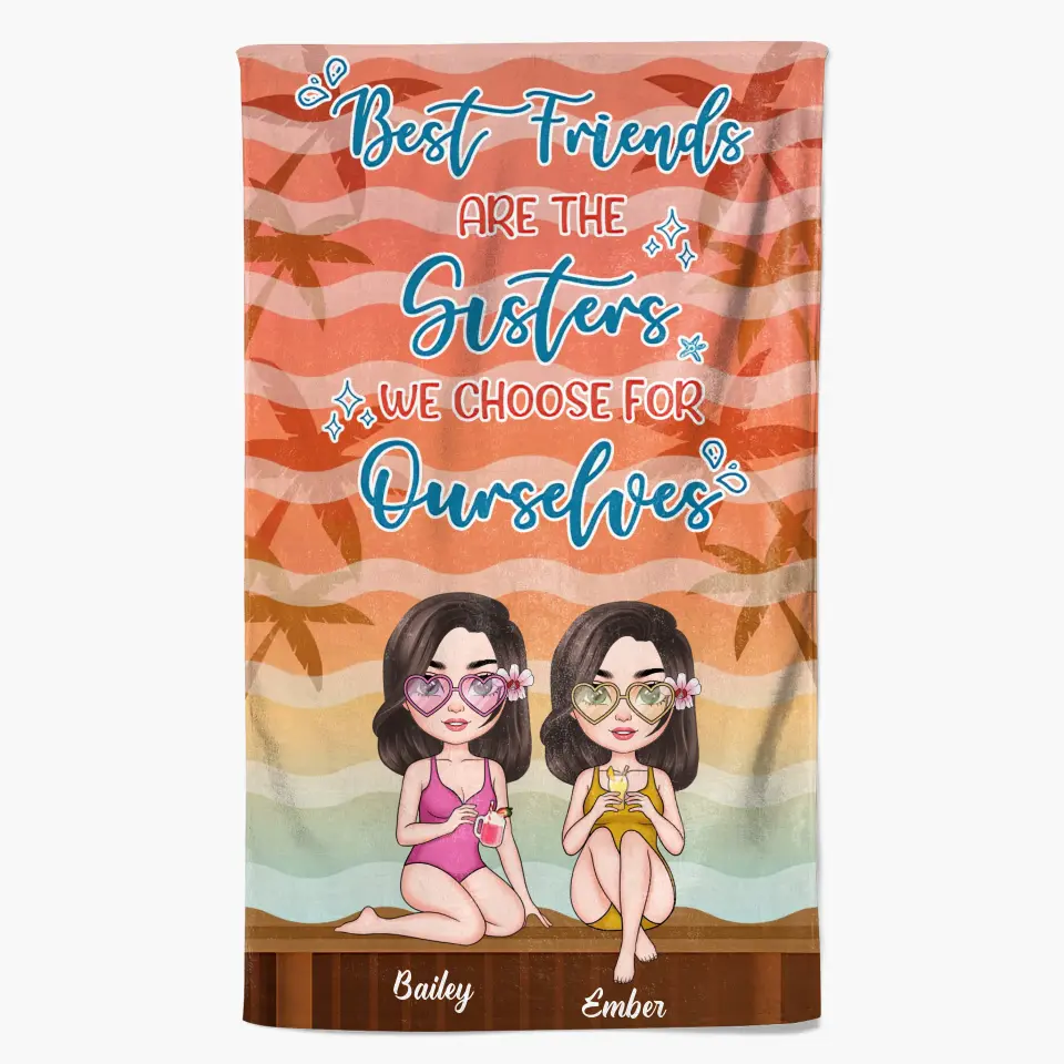 Personalized Custom Beach Towel - Vacation Gift, Summer Gift For Bestie, Friend, Beach Lover, Beach Girl - Best Friends Are The Sisters We Choose For Ourselves