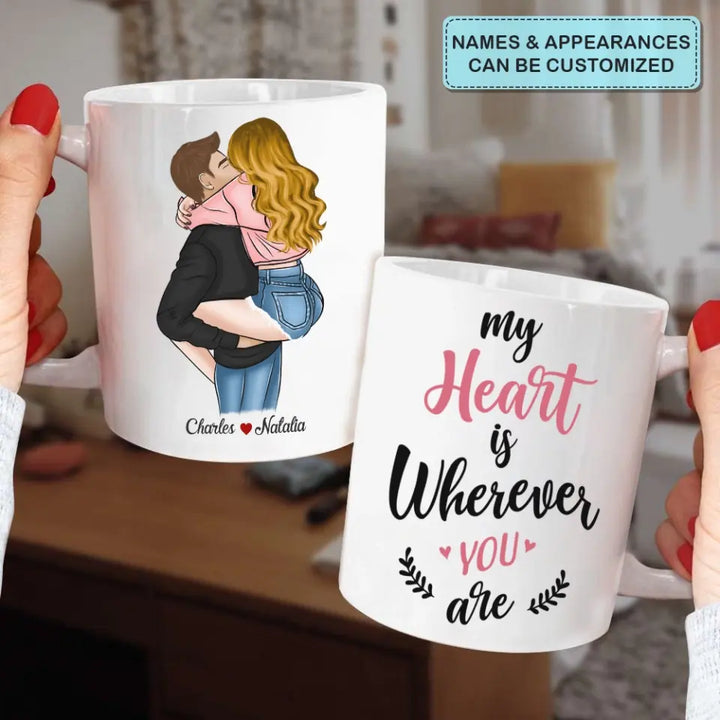 Personalized Custom White Mug - Anniversary Gift For Couple - My Heart Is Wherever You Are