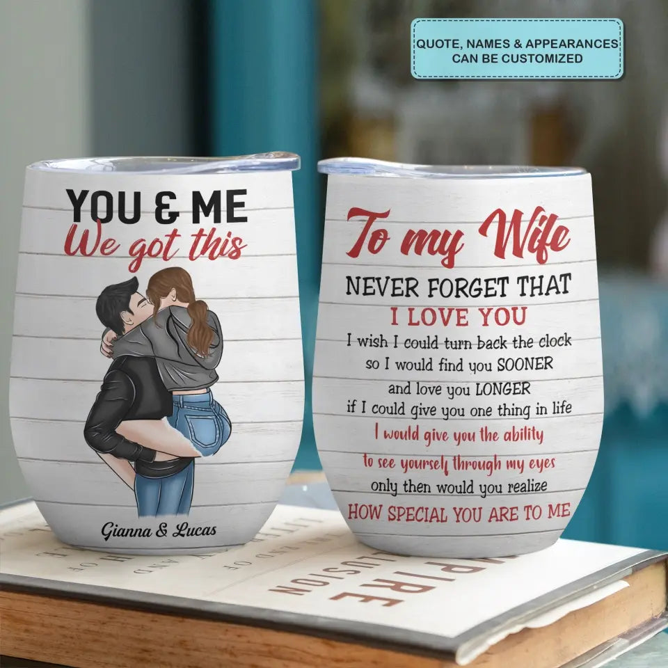 Personalized Custom Wine Tumbler - Anniversary Gift For Couple - Never Forget That I Love You