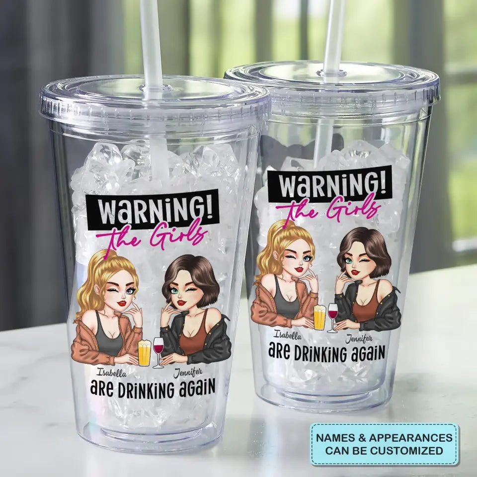 Personalized Custom Acrylic Tumbler - Funny, Birthday Gift For Friend - The Girls Are Drinking Again