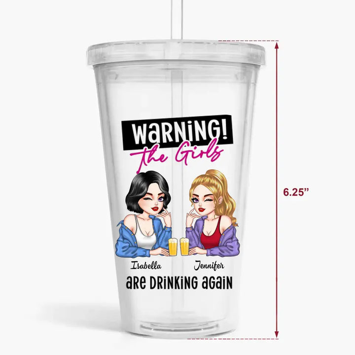 Personalized Custom Acrylic Tumbler - Funny, Birthday Gift For Friend - The Girls Are Drinking Again