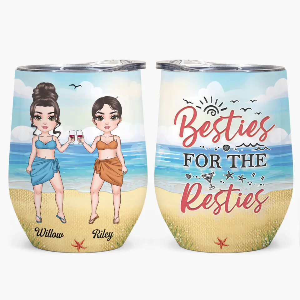 Personalized Custom Wine Tumbler - Summer, Vacation Gift For Friend, Bestie - Besties For The Resties